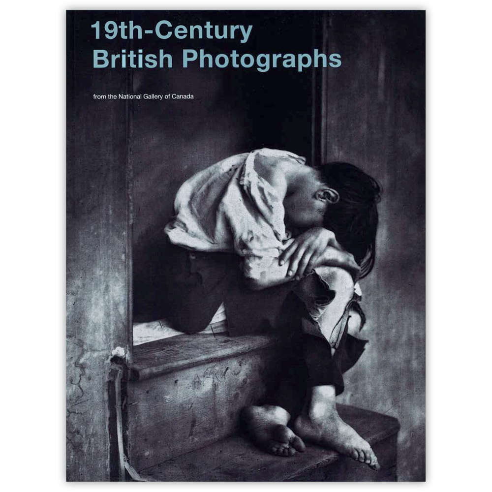 19th-Century British Photographs from the National Gallery of Canada (English)