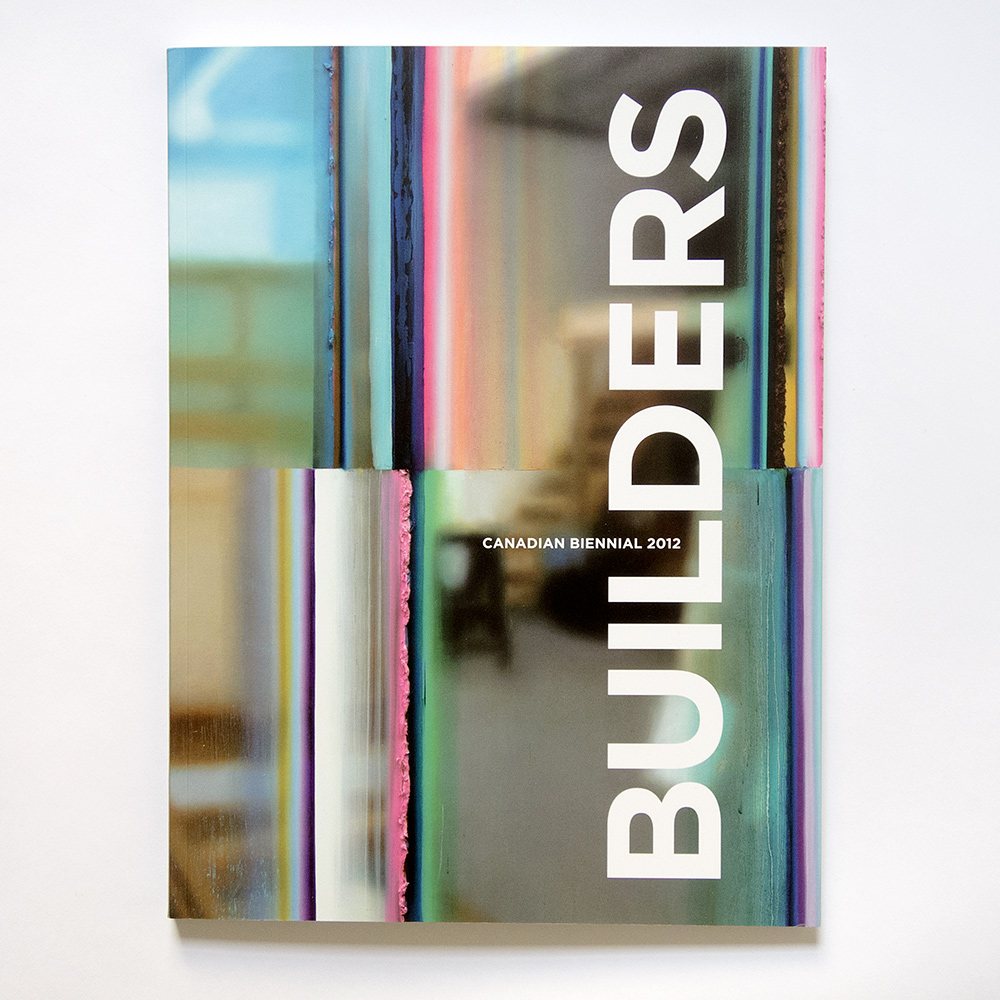 Builders: Canadian Biennial 2012 (Anglais)