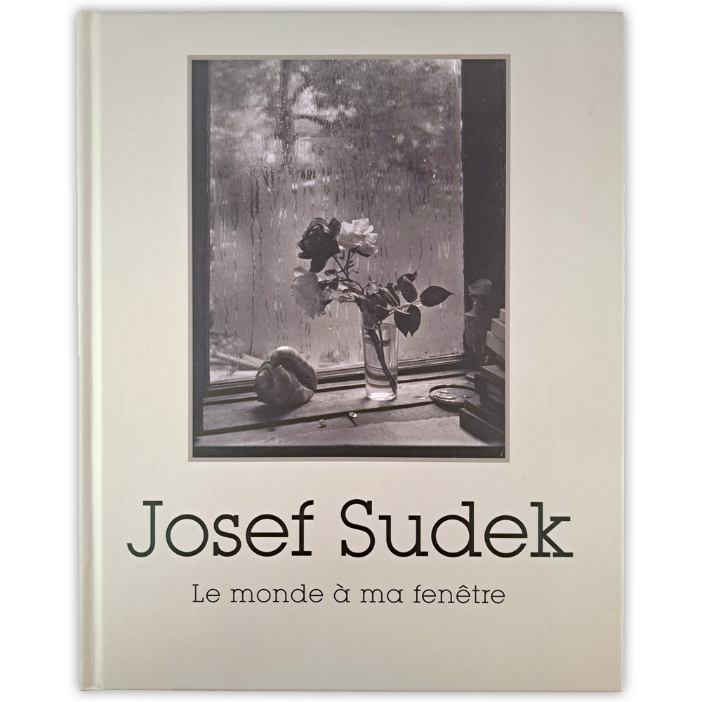 Josef Sudek. Le monde à ma fenêtre (Français)