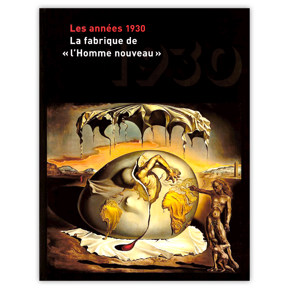Les années 1930. La fabrique de «l'Homme nouveau» (Français)
