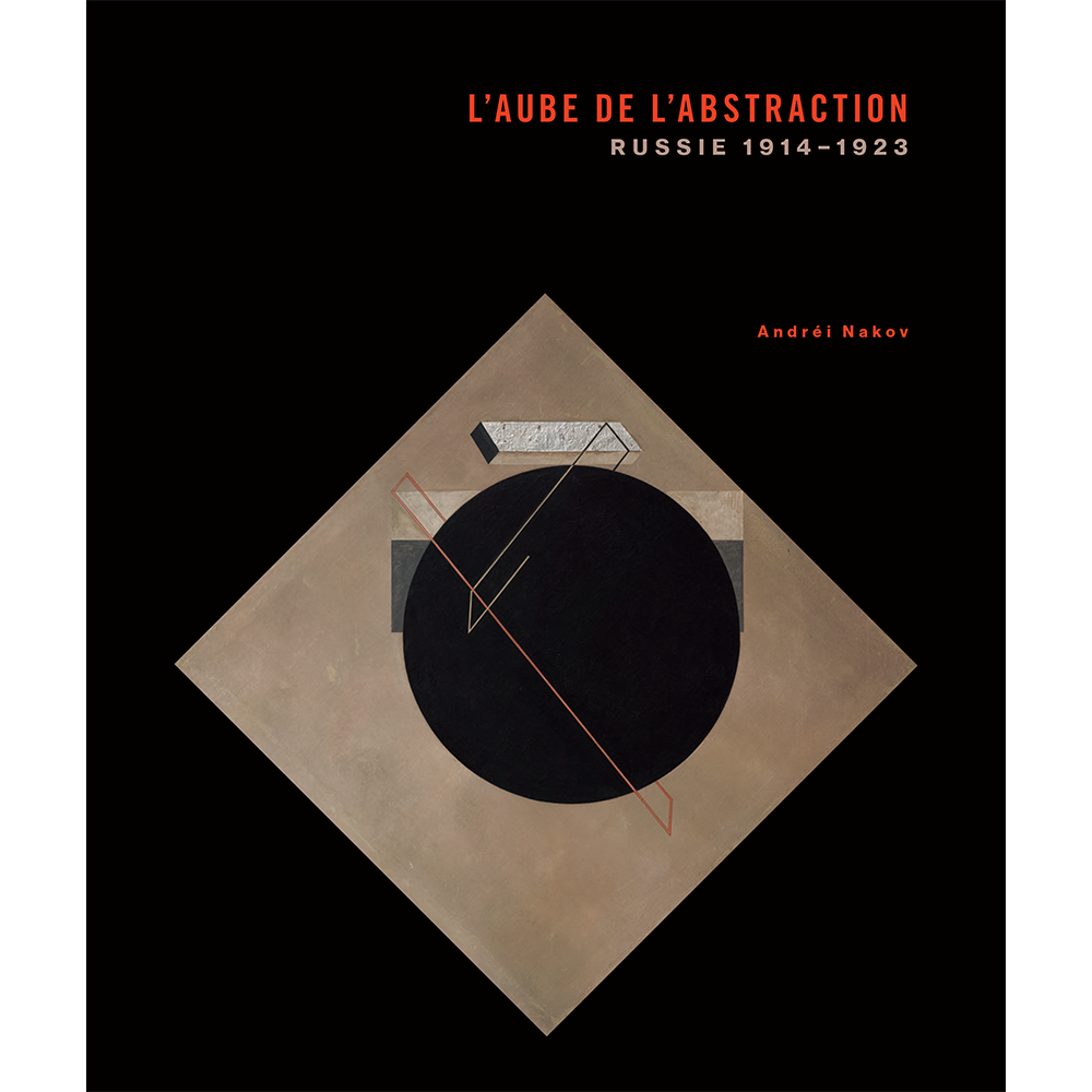 L'aube de l'abstraction. Russie, 1914–1923 (Français)
