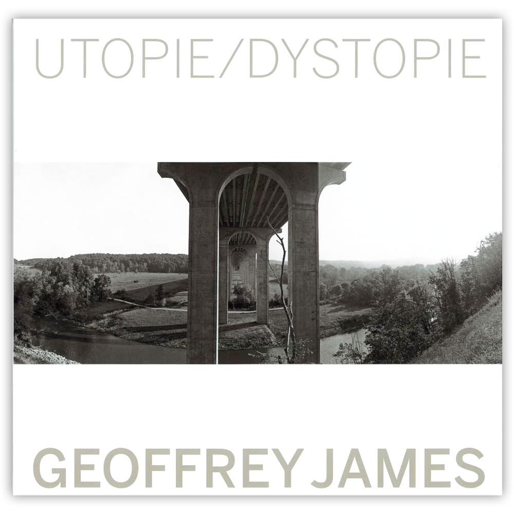 Utopie/Dystopie. Les photographies de Geoffrey James (Français)