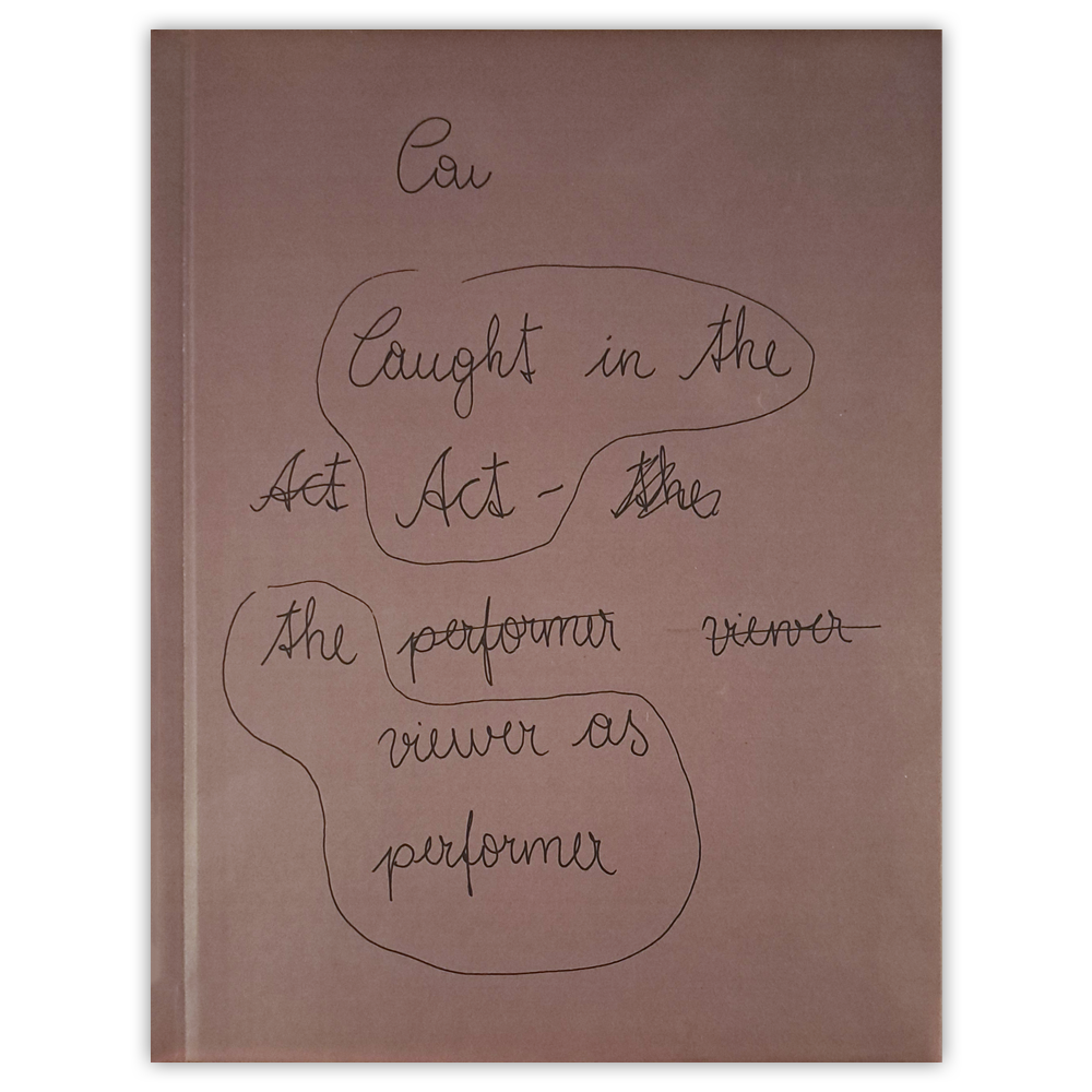 Caught in the Act: The Viewer as Performer (Anglais)