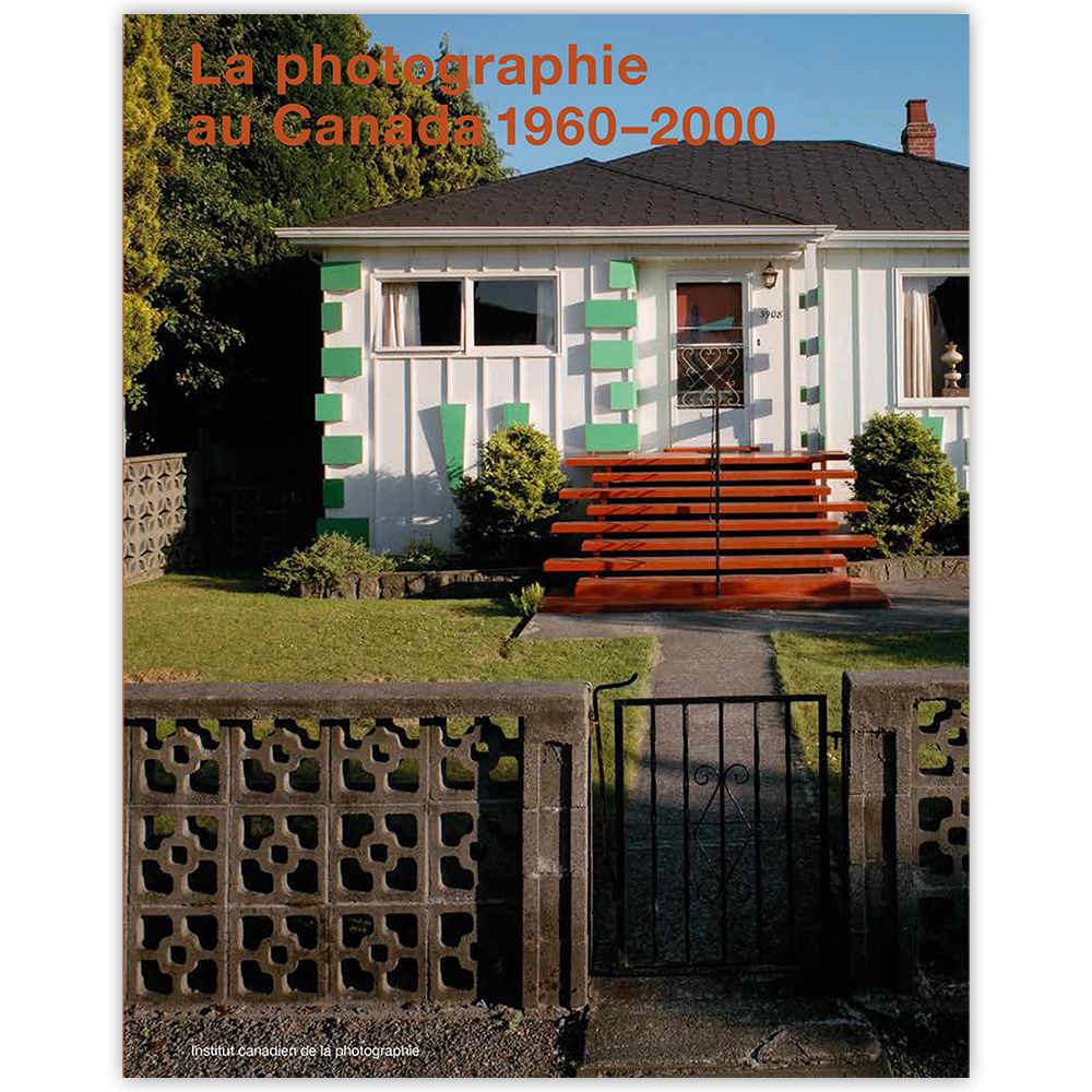 La photographie au Canada 1960–2000 (French)