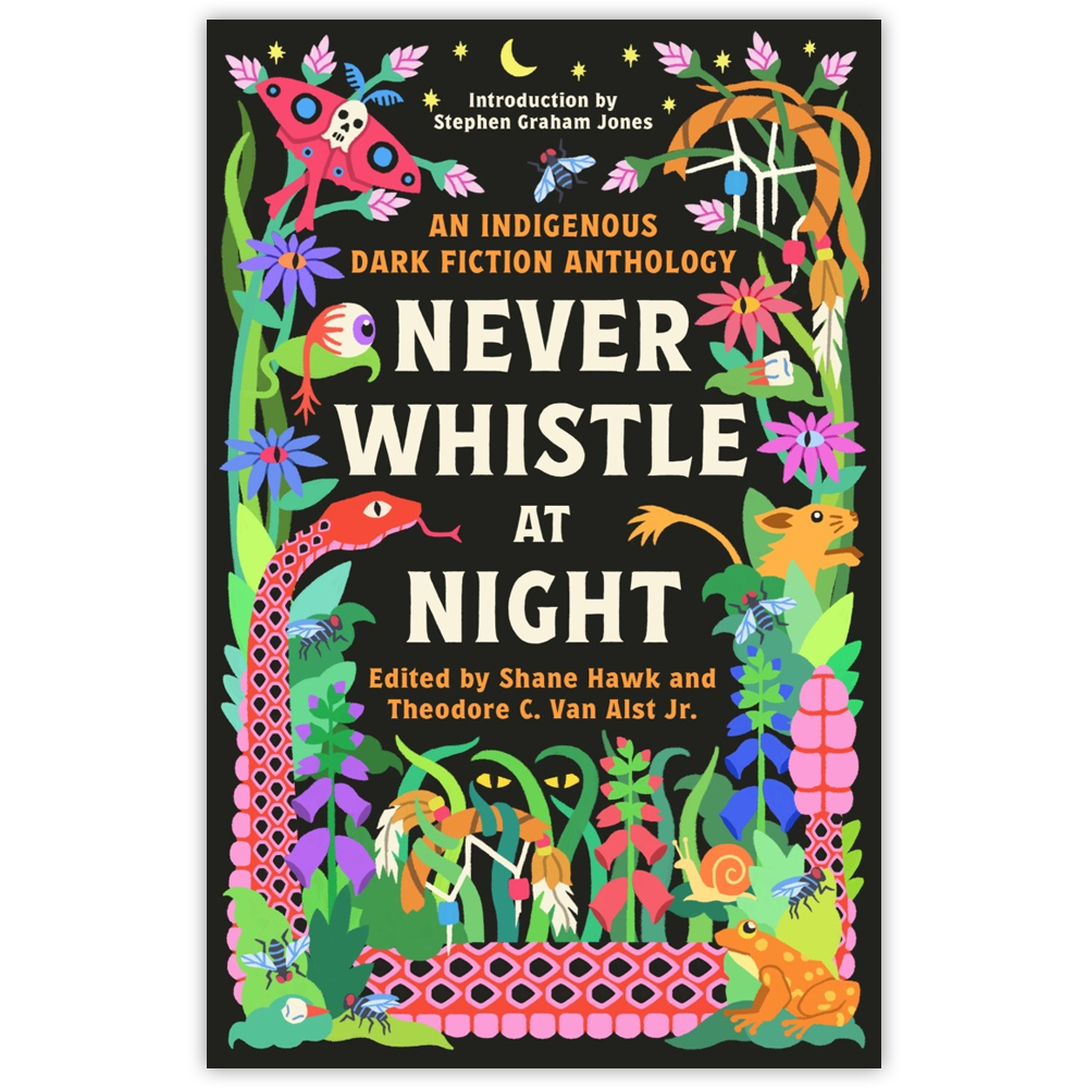 Never Whistle at Night: An Indigenous Dark Fiction Anthology (Anglais)