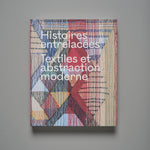 Catalogue Histoires entrelancées. Textiles et abstraction moderne | Histoires entrelacées (French)