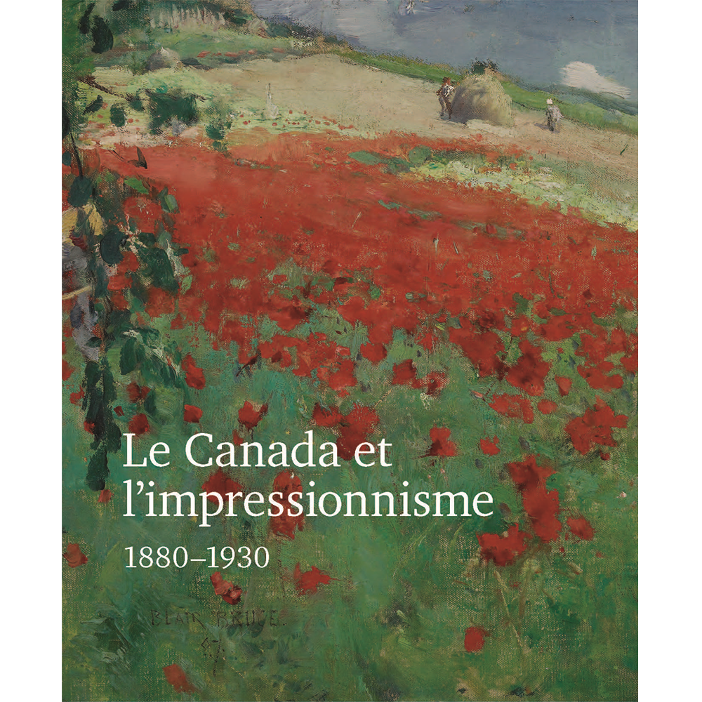 Le Canada et l’impressionnisme. Nouveaux horizons (French)