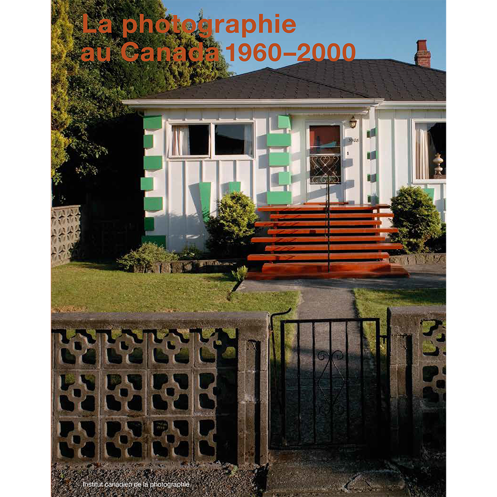 La photographie au Canada 1960-2000 (French)