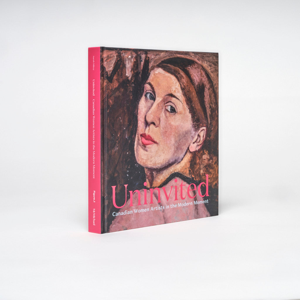 Uninvited | Canadian Women Artists in the Modern Moment (English)