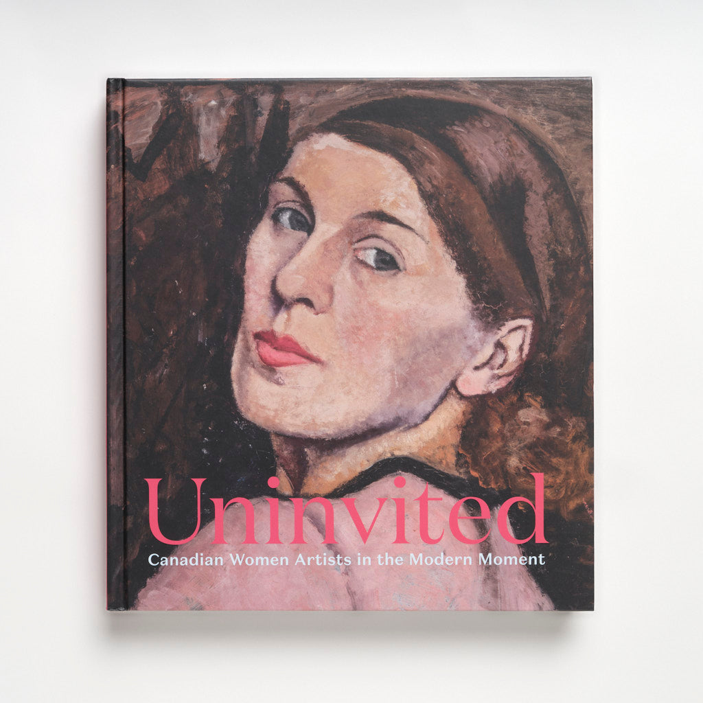 Uninvited | Canadian Women Artists in the Modern Moment (English)