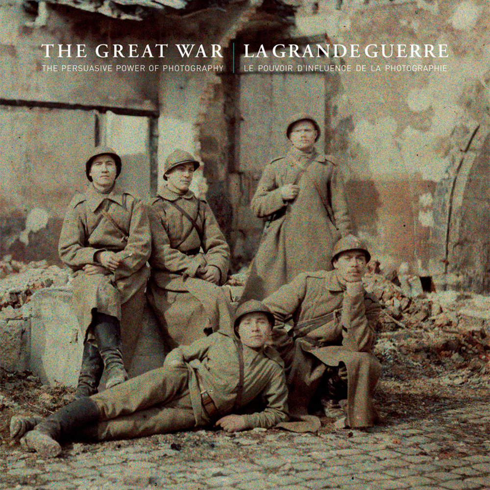 The Great War: The Persuasive Power of Photography (Bilingual)